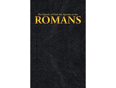 Livro The Epistle of Paul the Apostle to the ROMANS New Testament de King James Paul the Apostle (Inglês)