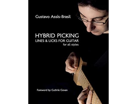 Livro Hybrid Picking Lines and Licks for Guitar de Gustavo Assis-Brasil (Inglês)