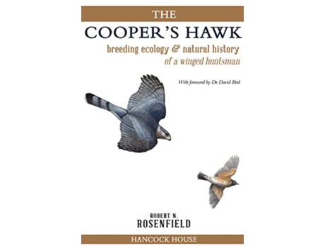 Livro The Coopers Hawk breeding ecology natural history of a winged huntsman de Robert N Rosenfield (Inglês)