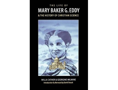 Livro the life of mary baker g. eddy and the history of christian science de willa cather,georgine milmine (inglês)