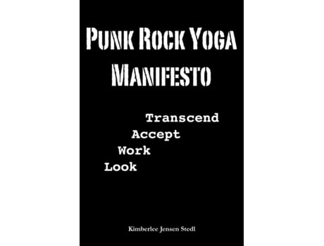 Livro Punk Rock Yoga Manifesto: Look, Work, Accept, Transcend Kimberlee Jensen Stedl (Inglês)