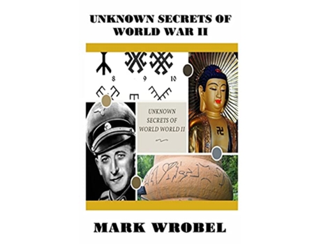 Livro Unknown Secrets of World War II de Mark Wrobel (Inglês)