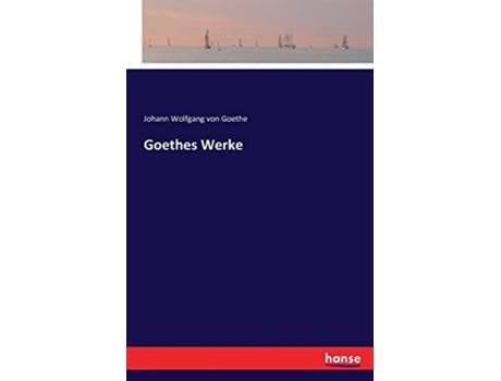 Livro Goethes Werke German Edition de Johann Wolfgang Von Goethe (Alemão)