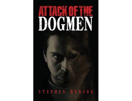 Livro Attack of The Dogmen de Stephen Benson (Inglês)