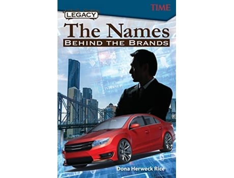 Livro Legacy The Names Behind Brands Timer Informational Text de Dona Herweck Rice (Inglês)