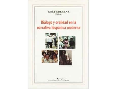 Livro Diálogo Y Oralidad En La Narrativa Hispánica Omderna de Rolf Eberenz (Español)