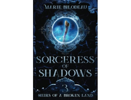 Livro Sorceress of Shadows Heirs of a Broken Land de Marie Bilodeau (Inglês)