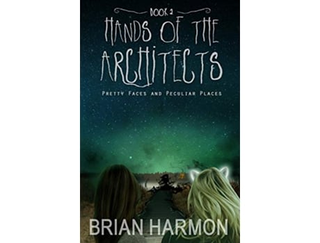 Livro Pretty Faces and Peculiar Places Hands of the Architects de Brian Harmon (Inglês)