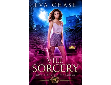 Livro Royals of Villain Academy 2 Vile Sorcery de Eva Chase (Inglês)