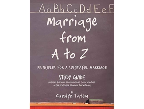 Livro Marriage From A to Z Principles For A Successful Marriage Study Guide de Carolyn D Tatem (Inglês)