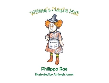 Livro Wilmas Magic Hat de Philippa Rae (Inglês)