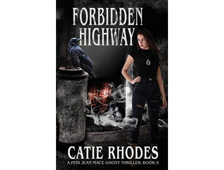 Livro Forbidden Highway Peri Jean Mace Ghost Thriller de Catie Rhodes (Inglês)