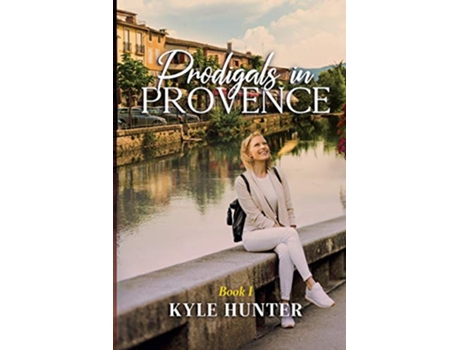 Livro Prodigals in Provence de Kyle Hunter (Inglês)