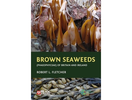 Livro Brown Seaweeds of Britain and Ireland de Robert L Fletcher (Inglês - Capa Dura)