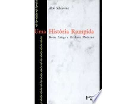 Livro UMA HISTÓRIA ROMPIDA de SCHIAVONE, ALDO (Português do Brasil)