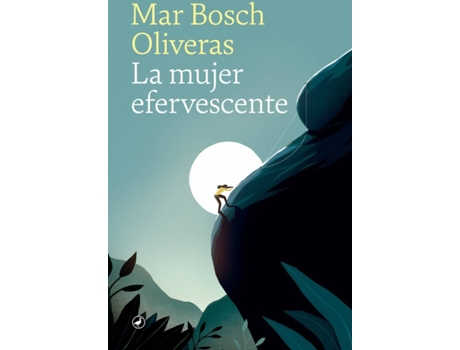 Livro La Mujer Efervescente de Mar Bosch Oliveras (Espanhol)