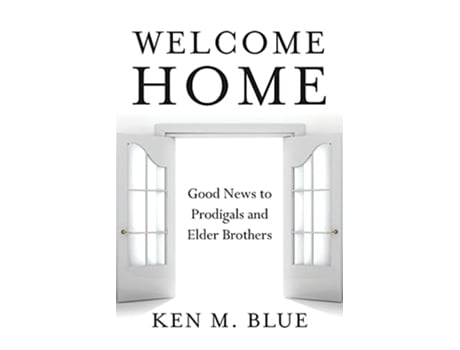 Livro Welcome Home Good News to Prodigals and Elder Brothers de Ken M Blue (Inglês)