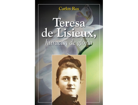 Livro Teresa De Lisieux, Huracán De Gloria de Carlos Ros Carballar (Espanhol)