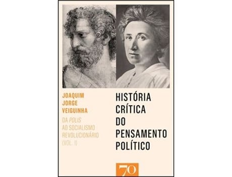 Livro História Crítica do Pensamento Político - Volume I: Da Polis ao socialismo revolucionário de Joaquim Jorge Veiguinha (Português)