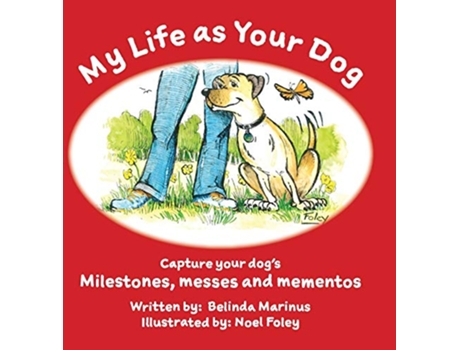 Livro My Life as Your Dog Milestones messes and mementos de Belinda M Marinus (Inglês)