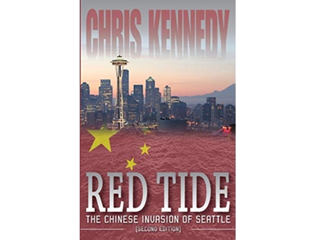 Livro Red Tide The Chinese Invasion of Seattle Occupied Seattle de Chris Kennedy (Inglês)