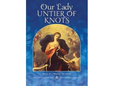 Livro our lady, untier of knots de miguel cuartero samperi (inglês)