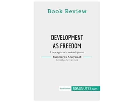 Livro Book Review Development as Freedom by Amartya Sen A new approach to development de 50Minutes (Inglês)