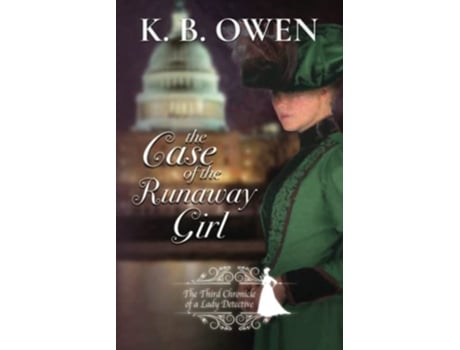 Livro The Case of the Runaway Girl The Chronicle of a Lady Detective Chronicles of a Lady Detective de Kb Owen (Inglês)