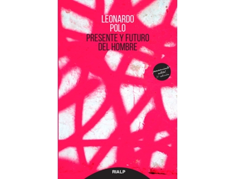 Livro Presente Y Futuro Del Hombre de Leonardo Polo Barrena (Español)