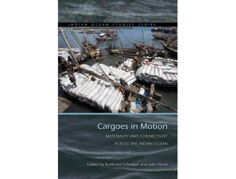 Livro cargoes in motion de edited by burkhard schnepel , edited by julia verne (inglês)