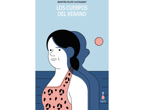 Livro Los Cuerpos Del Verano de Martin Felipe Castagnet (Espanhol)