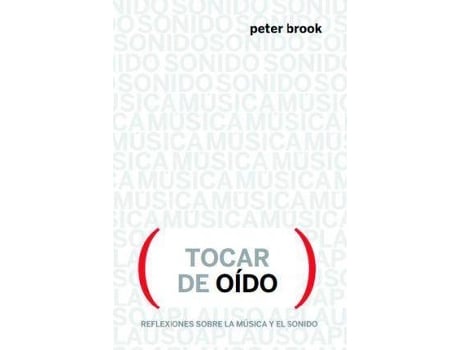 Livro Actuando de oído : reflexiones sobre música y sonido de Peter Brook (Espanhol)