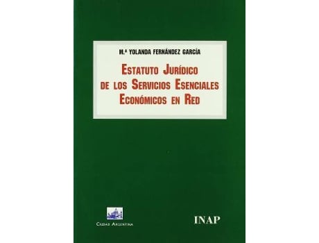 Livro Estatuto jurídico de los servicios esenciales económicos en red de Maria Yolanda Fernandez Garcia (Espanhol)