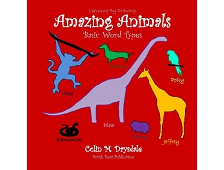 Livro Learning By Drawing Amazing Animals Basic Word Types de Colin M Drysdale (Inglês)