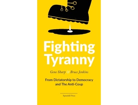 Livro Fighting Tyranny: From Dictatorship to Democracy & The Anti-Coup Gene Sharp, Bruce Jenkins (Inglês)