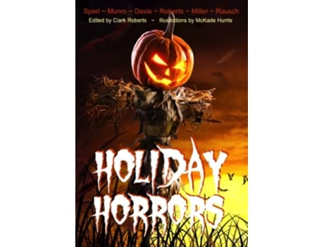 Livro Holiday Horrors de Clark Roberts Dusty Davis Chris Miller Donna Jw Munro Clark Roberts Brian Sperl Andy Rausch (Inglês)