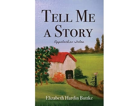 Livro Tell Me a Story Appalachian Tales de Elizabeth Hardin Buttke (Inglês)