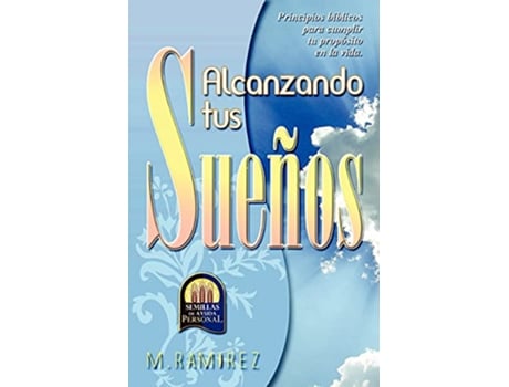 Livro ALCANZANDO TUS SUEÑOS Spanish Edition de Dr MIGUEL RAMÍREZ (Espanhol)