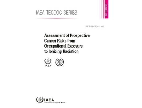 Livro Assessment of Prospective Cancer Risks from Occupational Exposure to Ionizing Radiation de International Atomic Energy Agency (Inglês)