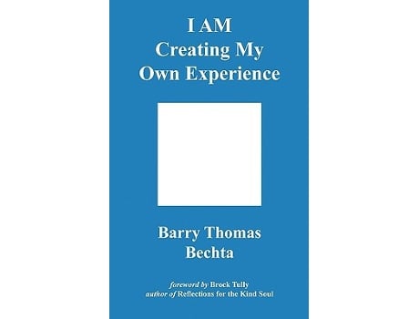 Livro I Am Creating My Own Experience de Barry Thomas Bechta (Inglês)