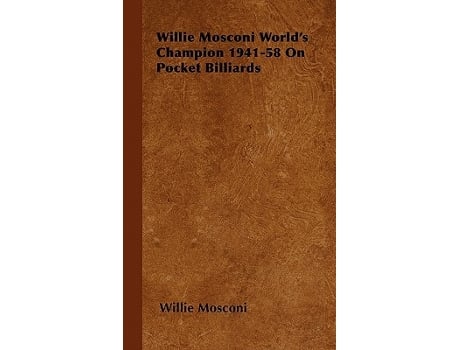 Livro Willie Mosconi Worlds Champion 194158 On Pocket Billiards de Willie Mosconi (Inglês)