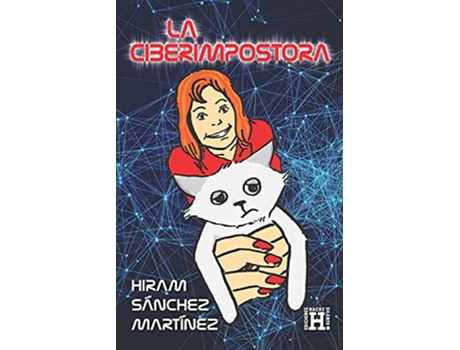 Livro La Ciberimpostora Spanish Edition de Hiram Sánchez Martínez (Espanhol)