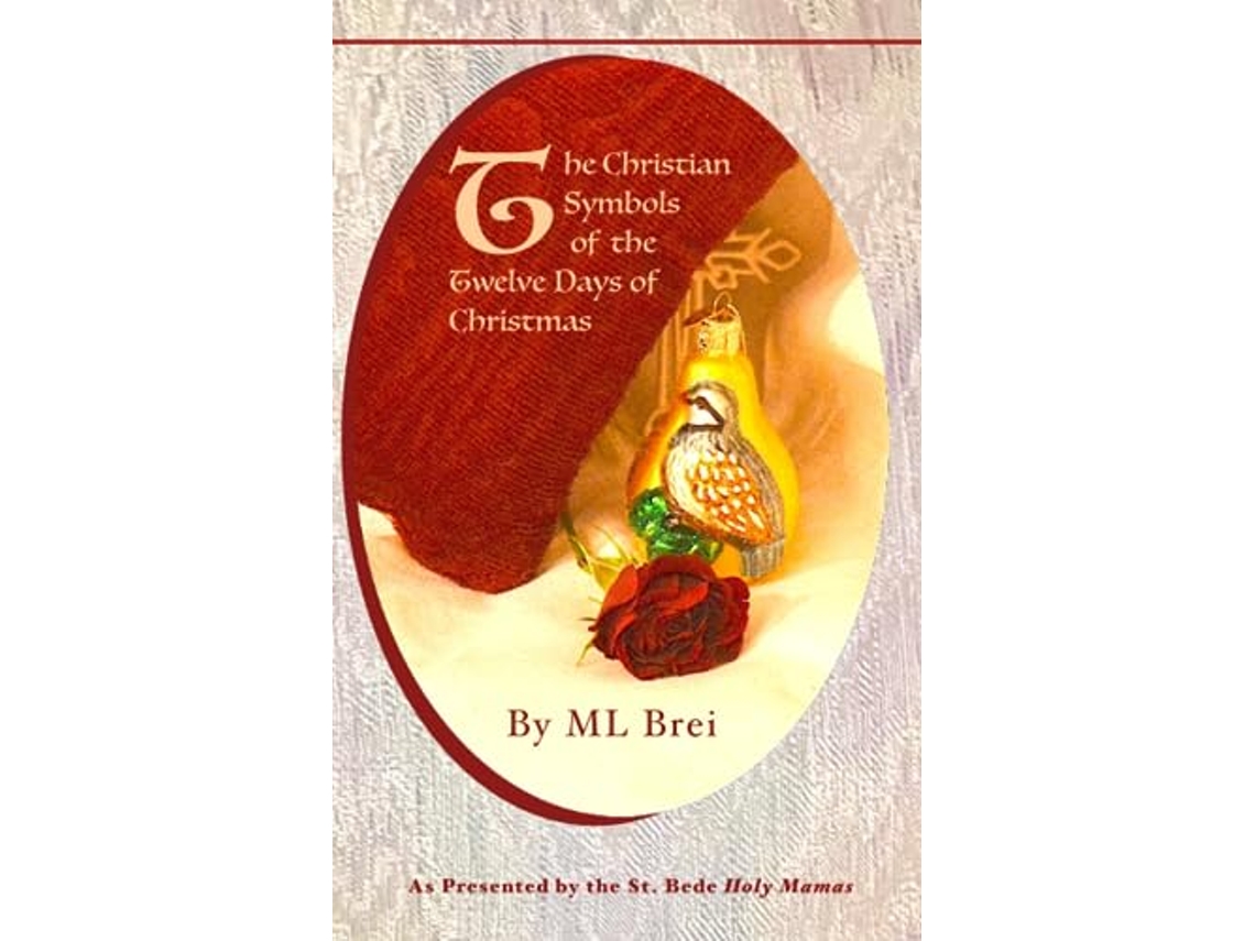 Livro The Christian Symbols of the Twelve Days of Christmas de ML Brei (Inglês)