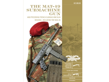 Livro mat-49 submachine gun: and preceding french submachine gun designs, including the mas-35 de luc guillou (inglês)