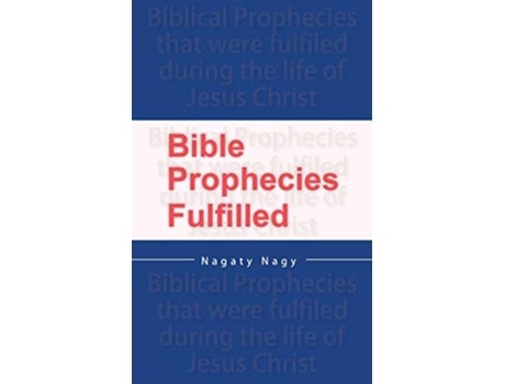 Livro Bible Prophecies Fulfilled de Nagaty Nagy (Inglês)