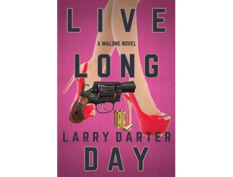 Livro Live Long Day A Private Investigator Series of Crime and Suspense Thrillers Malone Mystery Novels de Larry Darter (Inglês)