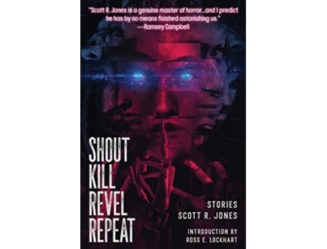 Livro Shout Kill Revel Repeat de Scott R Jones (Inglês)