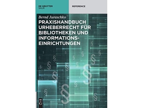 Livro Praxishandbuch Urheberrecht Fur Bibliotheken Und Informationseinrichtungen de Gruyter Reference German Edition de Bernd Juraschko (Alemão - Capa Dura)