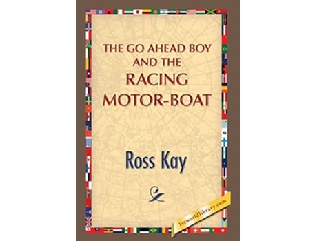 Livro The Go Ahead Boy and the Racing MotorBoat de Ross Kay 1st World Publishing (Inglês)