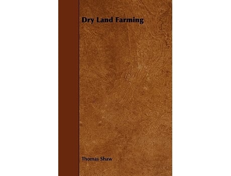 Livro Dry Land Farming de Thomas Shaw (Inglês)